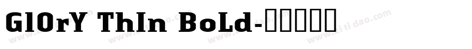GlOrY ThIn BoLd字体转换